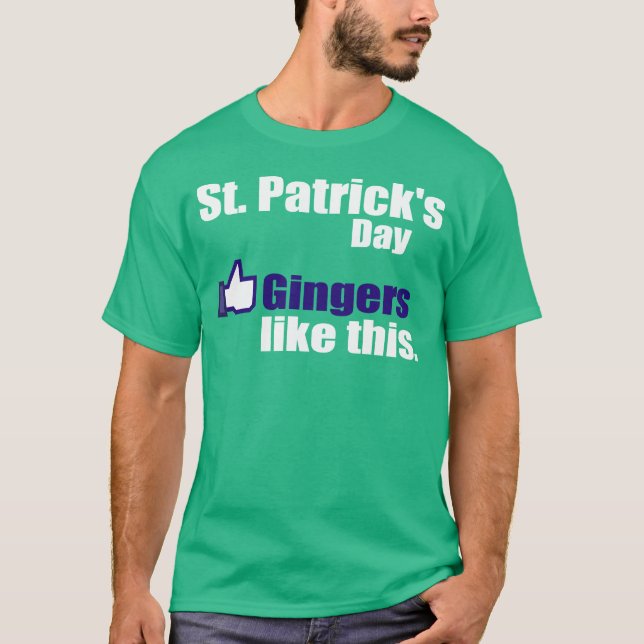 Ingefärar gillar Sts Patrick dag Tee Shirt (Framsida)