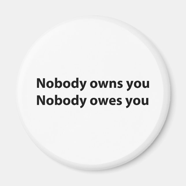 Ingen äger/äger dig magnet (Framsidan)