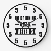 Ingen Alkohol Förrän Efter 5 - Rolig Klocka