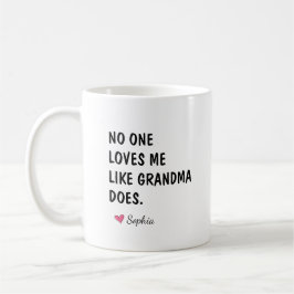 Ingen älskar mig som mormor gör kaffemugg