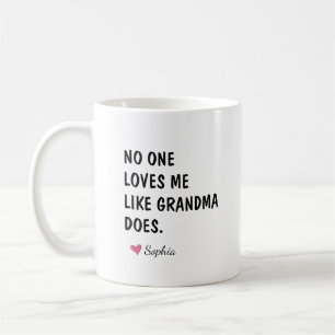 Ingen älskar mig som mormor gör kaffemugg