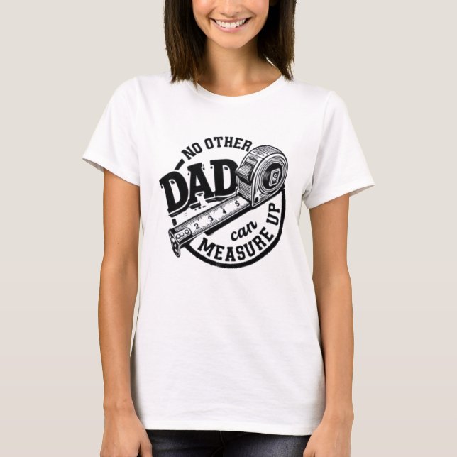 Ingen annan pappa kan mäta sig med den här T-shirt (Framsida)