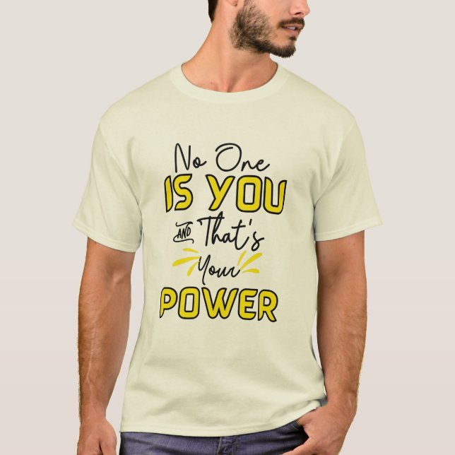 Ingen är du och det är din makt T-Shirt (Framsida)