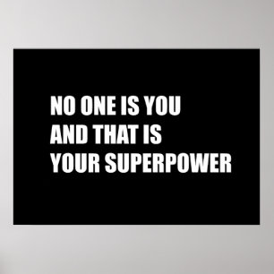 Ingen är du och det är din supermakt poster