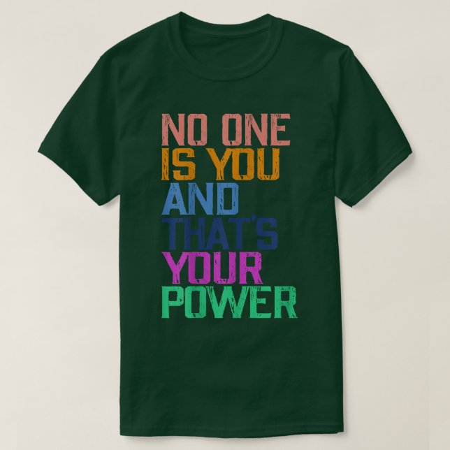 Ingen är du, och det är ditt starka motiv. t shirt (Design framsida)