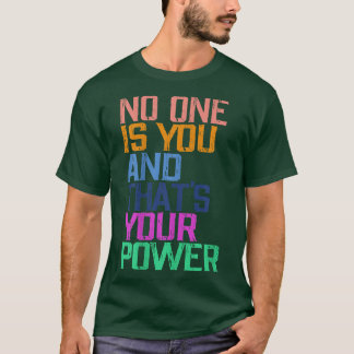 Ingen är du, och det är ditt starka motiv. t shirt