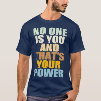 Ingen är du och din kraft t shirt