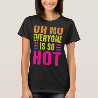 Ingen är Hett Gay Lesbisk Transgender HBT T Shirt