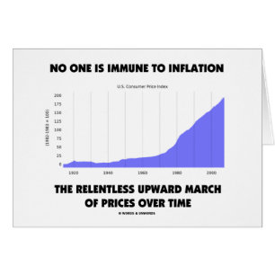 Ingen är immun till inflation som den uppåtriktade hälsningskort