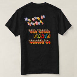 Ingen är olaglig (men dessa teckensnitt borde inte t shirt