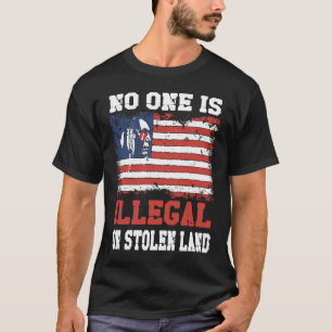 Ingen är olaglig mot den stulna inhemska invandrar t shirt
