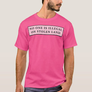 Ingen är olaglig på den bärbara datorn Stolen Land T Shirt