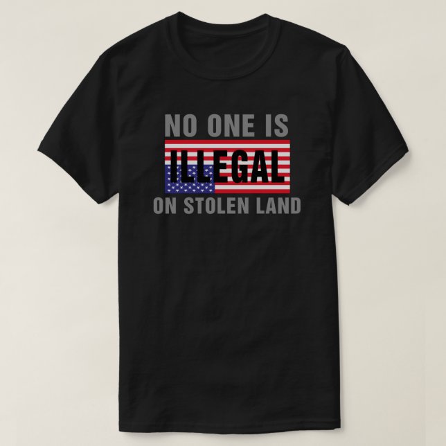 Ingen är olaglig på den stal skjortan för land T T Shirt (Design framsida)