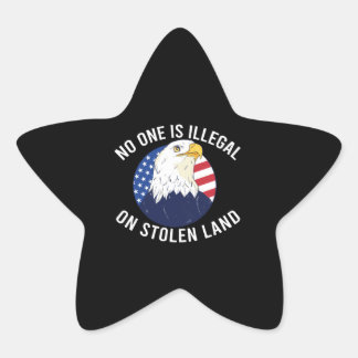 Ingen är olaglig på Stolen Land Eagle Stjärnformat Klistermärke