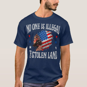Ingen är olaglig på Stolen Land Native American 1 T Shirt