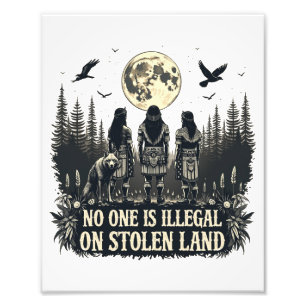 Ingen är olaglig på Stolen Land Native American I Fototryck