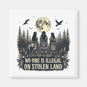 Ingen är olaglig på Stolen Land Native American I Magnet