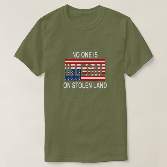 Ingen är olaglig på Stolen Land T-Shirt (Design framsida)