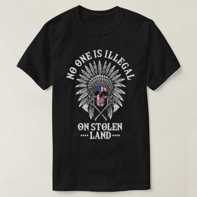 Ingen är olaglig på Stolen Land TShirt T Shirt (Design framsida)