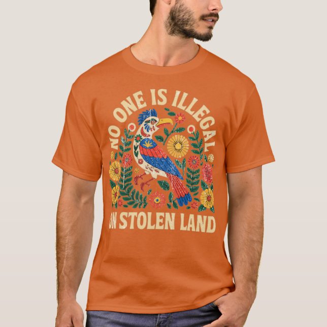 Ingen är olaglig på Stolen Land vi går på Native T Shirt (Framsida)