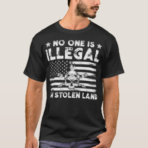 Ingen är olaglig på stulen mark 4 t shirt