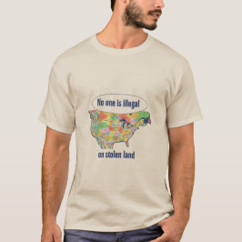 Ingen är olaglig på stulen mark - t shirt