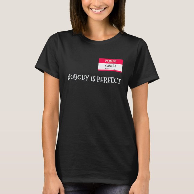 Ingen är Perfekt Joke Sarcastic T Shirt (Framsida)