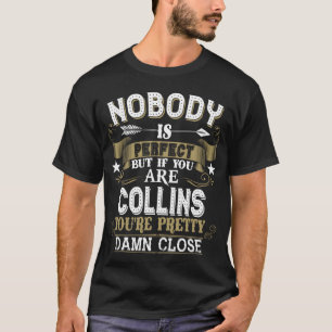 Ingen är Perfekt, men du är COLLINS-familjen Nam T Shirt