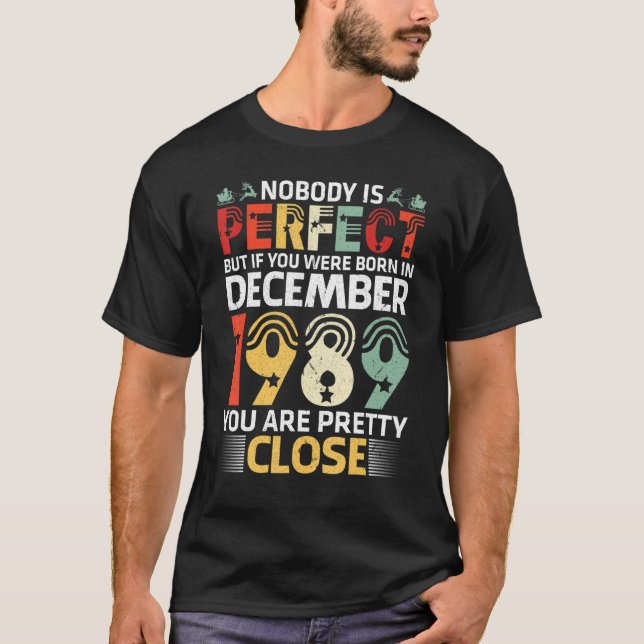 Ingen är Perfekt om du föddes i december 1989 T Shirt (Framsida)