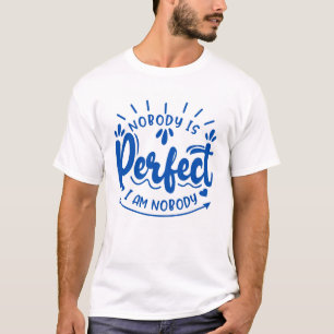 Ingen är Perfekt T Shirt