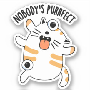 Ingen är Purrfect Funny Cat Pun Klistermärken