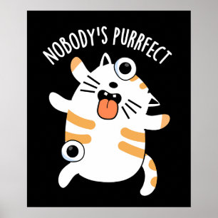 Ingen är Purrfect Funny Cat Pun Mörk BG Poster