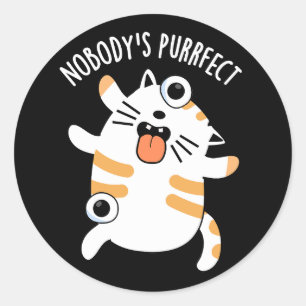 Ingen är Purrfect Funny Cat Pun Mörk BG Runt Klistermärke