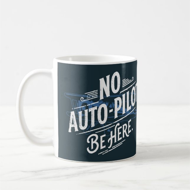 Ingen autopilot. Var här. Kaffemugg (Vänster)