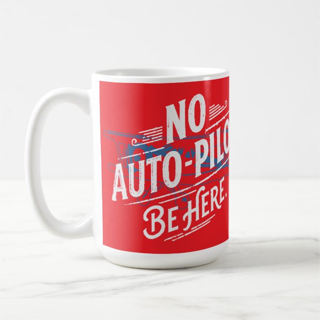 Ingen autopilot. Var här. Kaffemugg (Vänster)