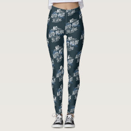 Ingen autopilot. Var här. Leggings