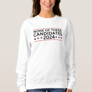 Ingen av dessa kandidater 2024 lustig sarkastisk h t shirt