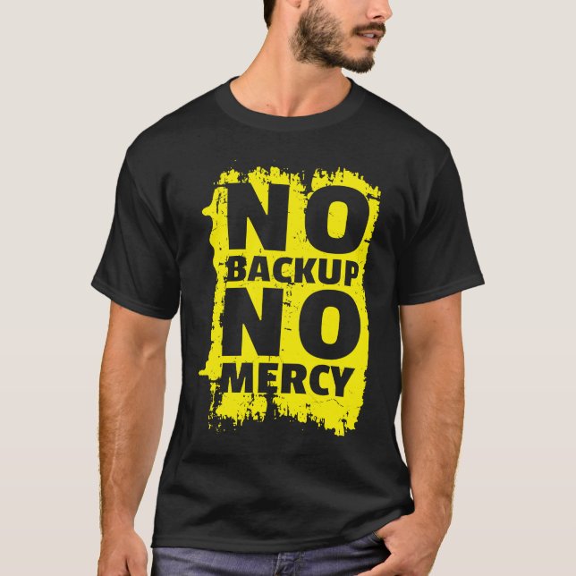 Ingen Backup No Mercy Coding Technology T Shirt (Framsida)
