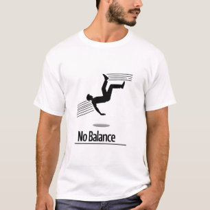 Ingen balans - Konsten att falla T Shirt