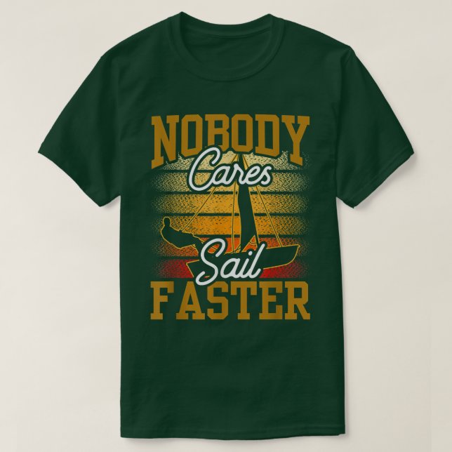 Ingen bär Sail Faster Cute Team Motivation Sayi T Shirt (Design framsida)