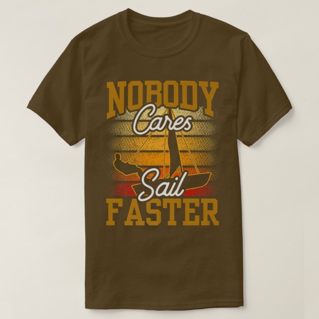 Ingen bär Sail Faster Cute Team Motivation Sayi T Shirt (Design framsida)