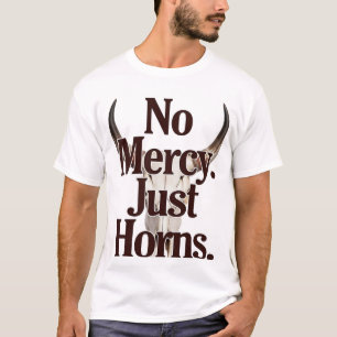 Ingen barmhärtighet bara horn Långhornskalle Bruta T Shirt