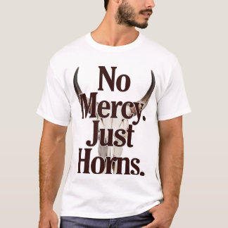 Ingen barmhärtighet bara horn Långhornskalle Bruta T Shirt
