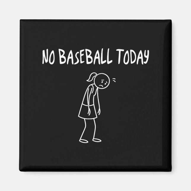Ingen baseboll idag Roligt sorgsen figur Sarcastic Magnet (Framsidan)