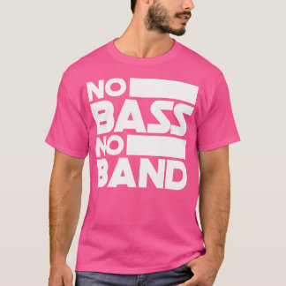 Ingen Bass No Band Music Bass Guitar T Shirt