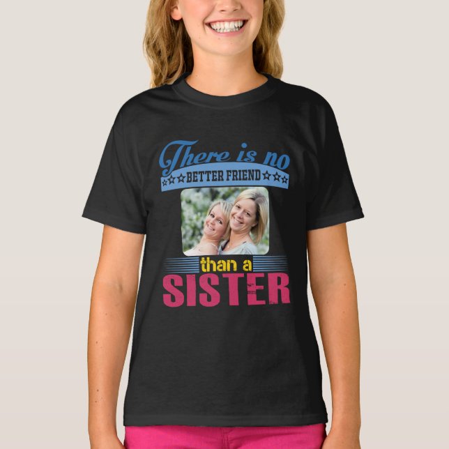 Ingen bättre vän än en syster, Personlig T Shirt (Framsida)