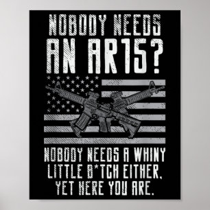 Ingen behöver en Ar15, din lilla kornighet. Poster