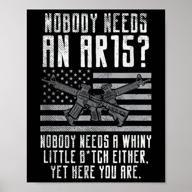 Ingen behöver en Ar15, din lilla kornighet. Poster (Framsidan)