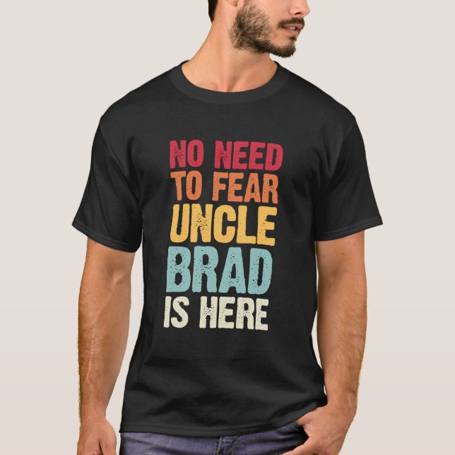 Ingen behöver frukta att farbror Brad är här Perso T Shirt (Framsida)