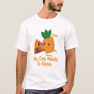 Ingen behöver känna till Funny Pineapple Pizza T Shirt